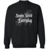 Smoke Everyday Sweatshirt