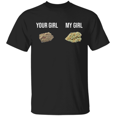 Your Girl My Girl Weed Shirt