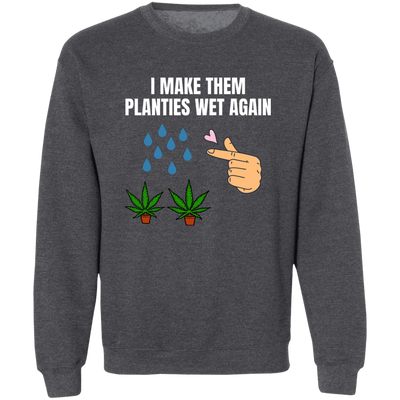 Wet Planties Sweatshirt