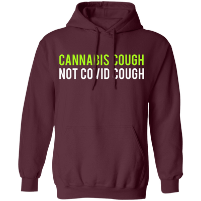cannabis cough not covid cough Hoodie