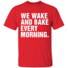 WAKE and BAKE T-Shirt