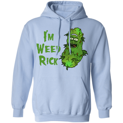 I'm Weed Rick Hoodie