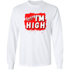 Sorry I'm High Long T-Shirt