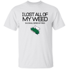 I Lost My Weed T-Shirt